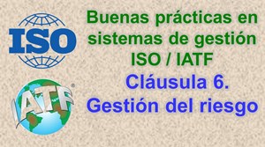 Prevenir los riesgos en sistemas de gestión ISO/IATF